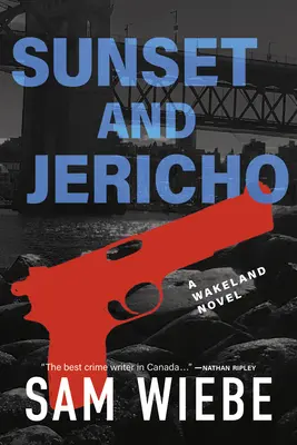 Sonnenuntergang und Jericho: Ein Wakeland-Roman - Sunset and Jericho: A Wakeland Novel