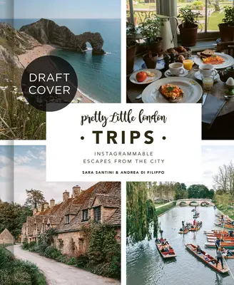 Pretty Little London: Trips: Wochenendausflüge aus der Stadt - Pretty Little London: Trips: Weekend Escapes from the City