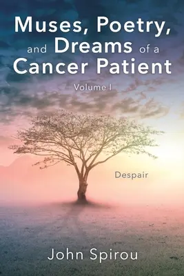 Musen, Poesie und Träume eines Krebspatienten: Band I - Muses, Poetry, and Dreams of a Cancer Patient: Volume I