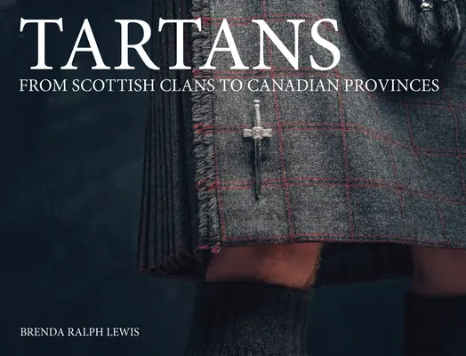 Tartans: Von schottischen Clans zu kanadischen Provinzen - Tartans: From Scottish Clans to Canadian Provinces