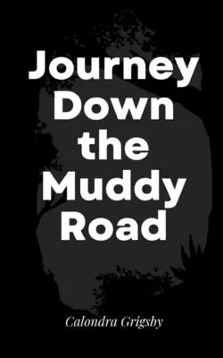 Die Reise auf der schlammigen Straße - Journey Down the Muddy Road