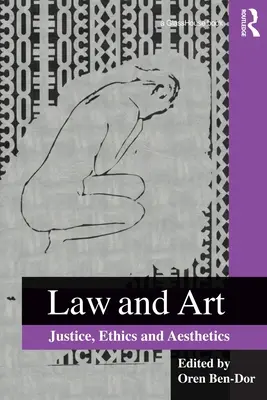 Recht und Kunst: Recht, Ethik und Ästhetik - Law and Art: Justice, Ethics and Aesthetics
