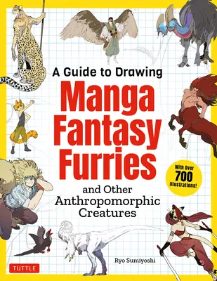 Ein Leitfaden zum Zeichnen von Manga Fantasy Furries: Und andere anthropomorphe Kreaturen (über 700 Illustrationen) - A Guide to Drawing Manga Fantasy Furries: And Other Anthropomorphic Creatures (Over 700 Illustrations)