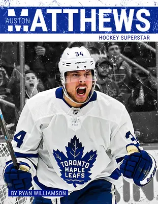 Auston Matthews: Eishockey-Superstar - Auston Matthews: Hockey Superstar