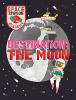 Raumstation-Akademie: Reiseziel Mond - Space Station Academy: Destination The Moon