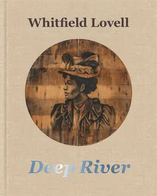 Whitfield Lovell: Tiefer Fluss - Whitfield Lovell: Deep River