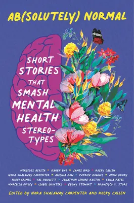 Ab(solutely) Normal: Kurzgeschichten, die Stereotypen über psychische Gesundheit zerstören - Ab(solutely) Normal: Short Stories That Smash Mental Health Stereotypes