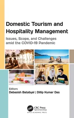 Inländisches Tourismus- und Gastgewerbe-Management: Fragen, Umfang und Herausforderungen inmitten der Covid-19-Pandemie - Domestic Tourism and Hospitality Management: Issues, Scope, and Challenges Amid the Covid-19 Pandemic