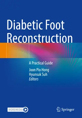 Die Rekonstruktion des diabetischen Fußes: Ein praktischer Leitfaden - Diabetic Foot Reconstruction: A Practical Guide