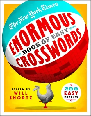 The New York Times Enormes Buch der leichten Kreuzworträtsel: 200 einfache Rätsel - The New York Times Enormous Book of Easy Crosswords: 200 Easy Puzzles