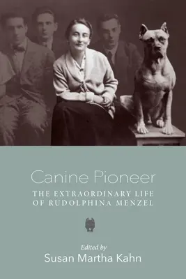 Hunde-Pionierin: Das außergewöhnliche Leben von Rudolphina Menzel - Canine Pioneer: The Extraordinary Life of Rudolphina Menzel