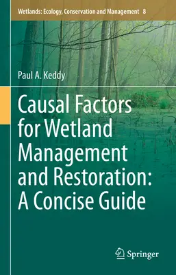 Kausale Faktoren für die Bewirtschaftung und Wiederherstellung von Feuchtgebieten: Ein kompakter Leitfaden - Causal Factors for Wetland Management and Restoration: A Concise Guide