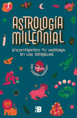 Encontrando Tu Historia En Las Estrellas / Tausendjährige Astrologie. Finde deinen St ory in den Sternen - Encontrando Tu Historia En Las Estrellas / Millennial Astrology. Finding Your St Ory in the Stars