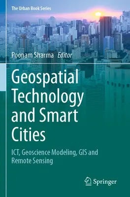 Geospatiale Technologie und Smart Cities: Ict, geowissenschaftliche Modellierung, GIS und Fernerkundung - Geospatial Technology and Smart Cities: Ict, Geoscience Modeling, GIS and Remote Sensing