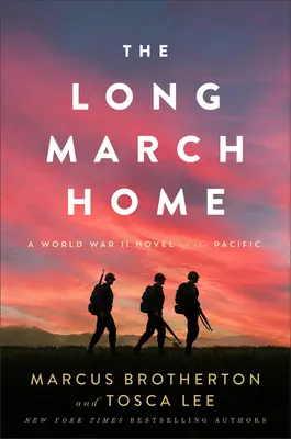 Der lange Marsch nach Hause: Ein Roman aus dem Zweiten Weltkrieg im Pazifik - The Long March Home: A World War II Novel of the Pacific