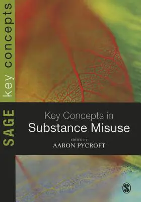Schlüsselkonzepte des Substanzmissbrauchs - Key Concepts in Substance Misuse