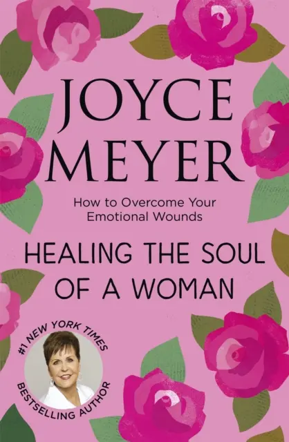 Healing the Soul of a Woman - Wie Sie Ihre emotionalen Wunden überwinden können - Healing the Soul of a Woman - How to overcome your emotional wounds