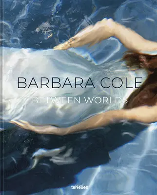 Barbara Cole: Zwischen den Welten - Barbara Cole: Between Worlds
