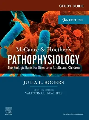 Studienführer für McCance & Huether's Pathophysiology: Die biologische Grundlage von Krankheiten bei Erwachsenen und Kindern - Study Guide for McCance & Huether's Pathophysiology: The Biological Basis for Disease in Adults and Children