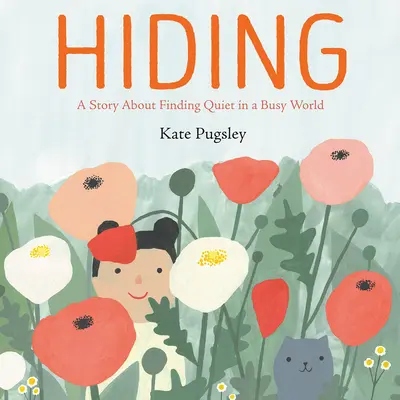 Verstecken: Eine Geschichte über das Finden von Ruhe in einer hektischen Welt - Hiding: A Story about Finding Quiet in a Busy World