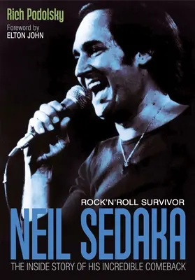 Neil Sedaka Rock 'n' Roll Survivor: Die Insider-Geschichte seines unglaublichen Comebacks - Neil Sedaka Rock 'n' Roll Survivor: The Inside Story of His Incredible Comeback