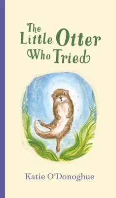 Der kleine Otter, der sich bemühte - The Little Otter Who Tried