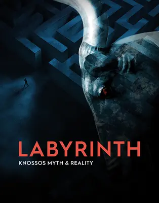 Labyrinth: Knossos, Mythos und Wirklichkeit - Labyrinth: Knossos, Myth and Reality