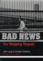 Schlechte Nachrichten - Der Wapping-Streit - Bad News - The Wapping Dispute