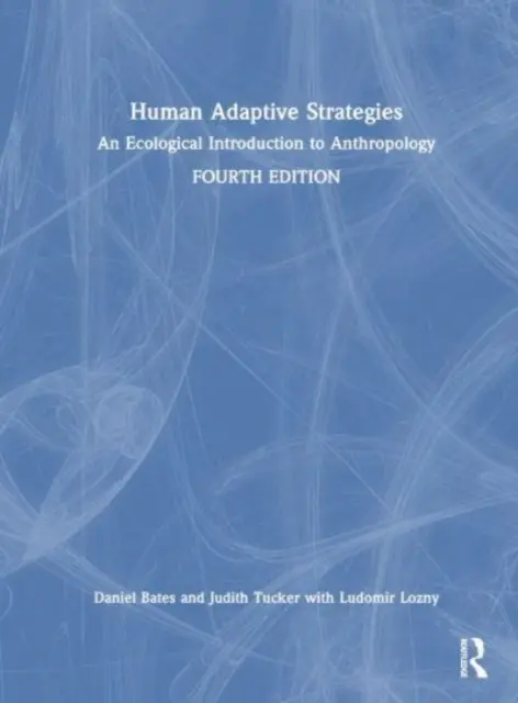 Menschliche Anpassungsstrategien: Eine ökologische Einführung in die Anthropologie - Human Adaptive Strategies: An Ecological Introduction to Anthropology