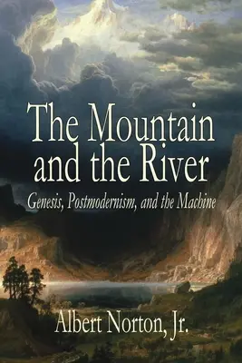 Der Berg und der Fluss: Genesis, Postmoderne und die Maschine - The Mountain and the River: Genesis, Postmodernism, and the Machine