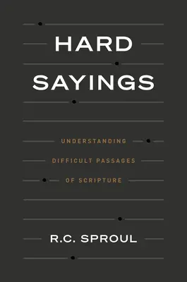 Harte Sprüche: Schwierige Passagen der Heiligen Schrift verstehen - Hard Sayings: Understanding Difficult Passages of Scripture