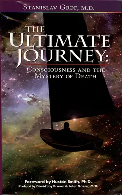 Die ultimative Reise (2. Auflage): Das Bewusstsein und das Mysterium des Todes - The Ultimate Journey (2nd Edition): Consciousness and the Mystery of Death