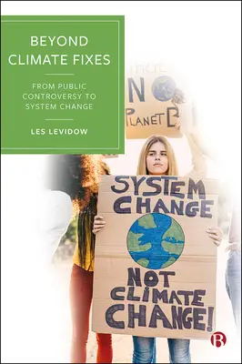 Jenseits von Klimareparaturen: Von der öffentlichen Kontroverse zum Systemwandel - Beyond Climate Fixes: From Public Controversy to System Change