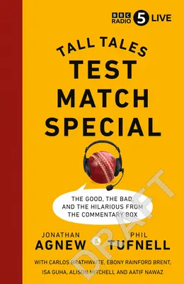 Testspiel Spezial: Märchen - Gutes, Schlechtes und Lustiges aus der Kommentatorenbox - Test Match Special: Tall Tales - The Good the Bad and the Hilarious from the Commentary Box