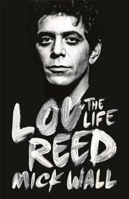 Lou Reed: Das Leben - Lou Reed: The Life