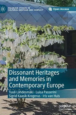 Dissonante Erbschaften und Erinnerungen im zeitgenössischen Europa - Dissonant Heritages and Memories in Contemporary Europe