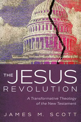 Die Jesus-Revolution: Eine transformative Theologie des Neuen Testaments - The Jesus Revolution: A Transformative Theology of the New Testament