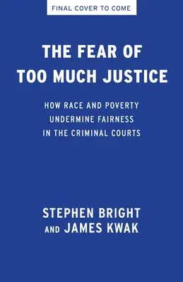 Die Furcht vor zu viel Gerechtigkeit: Ethnie, Armut und das Fortbestehen von Ungleichheit vor den Strafgerichten - The Fear of Too Much Justice: Race, Poverty, and the Persistence of Inequality in the Criminal Courts