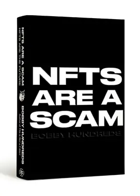 Nfts sind ein Betrug / Nfts sind die Zukunft: Die ersten Jahre: 2020-2023 - Nfts Are a Scam / Nfts Are the Future: The Early Years: 2020-2023