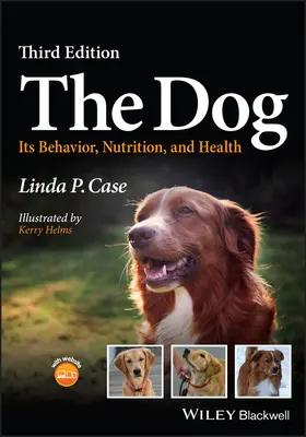 Hund - Sein Verhalten, seine Ernährung und seine Gesundheit (Case Linda P. (AutumnGold Dog Training Center Mahomet Illinois USA)) - Dog - Its Behavior, Nutrition, and Health (Case Linda P. (AutumnGold Dog Training Center Mahomet Illinois USA))