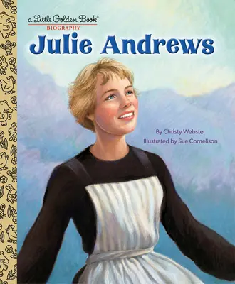 Julie Andrews: Eine Biographie im Kleinen Goldenen Buch - Julie Andrews: A Little Golden Book Biography