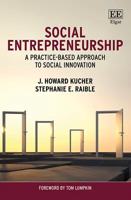 Social Entrepreneurship - Ein praxisorientierter Ansatz für soziale Innovation - Social Entrepreneurship - A Practice-Based Approach to Social Innovation