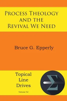 Prozesstheologie und die Erweckung, die wir brauchen - Process Theology and the Revival We Need