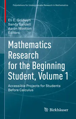 Mathematische Forschung für Studienanfänger, Band 1: Zugängliche Projekte für Schüler vor der Mathematik - Mathematics Research for the Beginning Student, Volume 1: Accessible Projects for Students Before Calculus