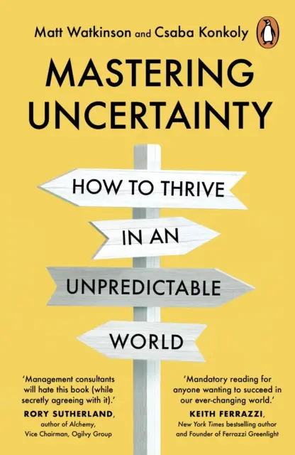 Ungewissheit meistern - Wie große Gründer, Unternehmer und Führungskräfte in einer unberechenbaren Welt erfolgreich sind - Mastering Uncertainty - How great founders, entrepreneurs and business leaders thrive in an unpredictable world