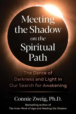 Begegnung mit dem Schatten auf dem spirituellen Weg: Der Tanz von Dunkelheit und Licht auf unserer Suche nach dem Erwachen - Meeting the Shadow on the Spiritual Path: The Dance of Darkness and Light in Our Search for Awakening