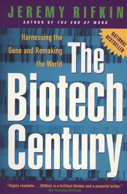 Das Biotech-Jahrhundert: Die Nutzung der Gene und die Umgestaltung der Welt - The Biotech Century: Harnessing the Gene and Remaking the World