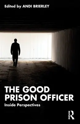 Der gute Strafvollzugsbeamte: Innenperspektiven - The Good Prison Officer: Inside Perspectives