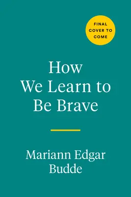 Wie wir lernen, mutig zu sein: Entscheidende Momente im Leben und im Glauben - How We Learn to Be Brave: Decisive Moments in Life and Faith