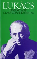 Geschichte und Klassenbewußtsein - Studien zur marxistischen Dialektik - History and Class Consciousness - Studies in Marxist Dialectics